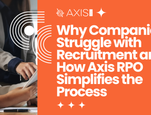 Why Companies Struggle with Recruitment and How Axis RPO Simplifies the Process